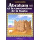 Les récits des prophètes à la lumière du Coran et de la Sunna: Histoire de " ABRAHAM ET LA CONSTRUCTION DE LA KA'ABA"