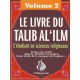 Le livre du Talib Al 'ilm (volume 2)