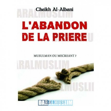 L'abandon de la prière par Cheikh Al-Albani