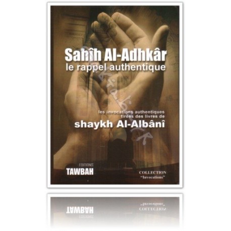  Sahih Al Adhkar le rappel authentique
